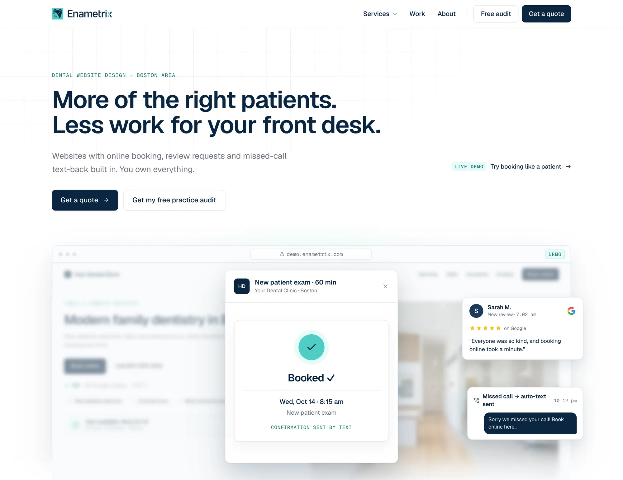 The rebuilt homepage: “More of the right patients. Less work for your front desk.” above a sample practice site with a “Booked ✓” confirmation and floating cards for a new Google review and a missed-call text-back.